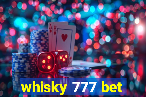 whisky 777 bet